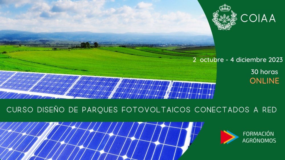  CURSO DISEÑO DE PARQUES FOTOVOLTAICOS CONECTADOS A RED (Fechas: del 02/10/2023 al 04/12/2023)