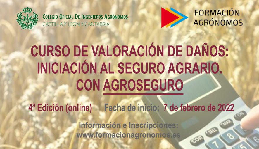 CURSO DE VALORACIÓN DE DAÑOS: INICIACIÓN AL SEGURO AGRARIO (online). 4a Edición (del 07.02.2022 al 02.05.2022)